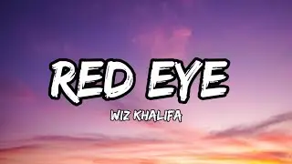 Wiz Khalifa - Red Eye (Lyrics)