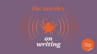 Top Tips from The Novelry on Writing Podcast | Season 1 Highlights