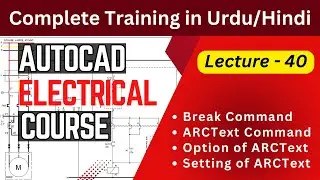 Break and ARCText Command in AutoCAD | Auto CAD Electrical Course in Urdu/Hindi | Lecture 40