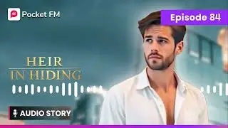 Heir in Hiding | EP 84 | Pocket FM