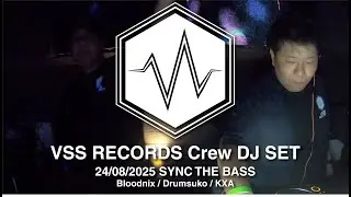 DJ SET | SYNC THE BASS Vol.2 &ndash; VSS RECORDS DJ Crew (Bloodnix / Drumsuko / KXA)