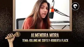 Killing me softly - Almendra Mora - Conciertos Virtuales LMS / Teens SEMIFINAL