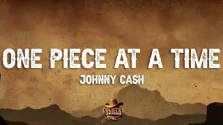 Johnny Cash - One Piece at a Time (Lyrics)