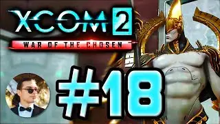 REVENGE | Part 18 | Azzapp plays XCOM 2 Ironman (LEGENDARY)