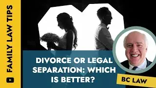 Divorce or Legal Separation: Which is Better for Family and Finances #familylaw #familylawyers #bc