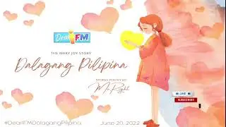 Dear iFM | Dalagang Pilipina - The Mary Joy Story