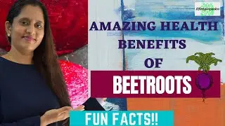 Amazing Health Benefits of Beetroots | Food for Liver Detox | Beetroots Interesting Facts |