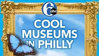 Cool Museums Around Philadelphia | 6abc Discovery