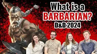 What is a Barbarian? | D&D 2024 Class Deep Dive
