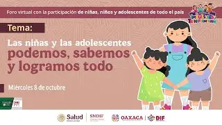 Foro: Las niñas y las adolescentes podemos, sabemos y logramos todo