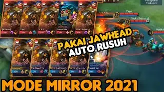 PAKAI JAWHEAD DI MODE MIRROR - AUTO RUSUH - MODE MIRROR 2021 || MOBILE LEGENDS BANG BANG!!!