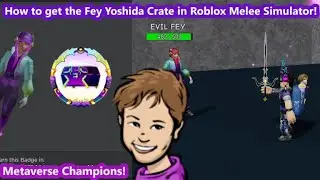 *New* How to unlock the Fey Yoshida Crate (Metaverse Champions) in Roblox Melee Simulator!
