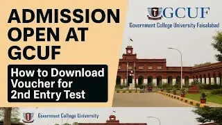 GCUF Admission 2025 &ndash; Phase 2 | 2nd Entry Test, Voucher & Last Date Details