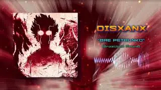 DISXANX - BRE PETRUNKO (BRAZILIAN PHONK)