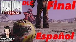 Doom Eternal DLC Ancient Gods Campa&ntilde;a Walkthrough en Espa&ntilde;ol Final: El Fin del Se&ntilde;or Oscuro