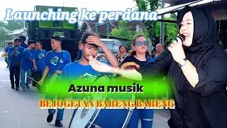 LAUNCHING KE PERDANA SOUND PENDATANG BARU BELANTIKA MUSIK KECIMOL AZUNA MUSIK   BEJOGETAN BARENG&sup2;
