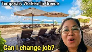 Changing Job in Greece as a Temporary Hotel Seasonal Worker (Filipino Abroads in Europe)