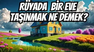 R&uuml;yada Yeni Bir Eve Taşınmak Ne Demek? İbni Şirin, İmam Gaz&acirc;l&icirc;, Nablus&icirc; ve Diyanet
