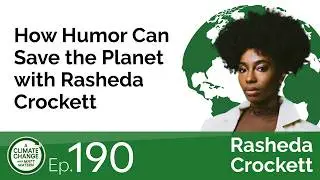 190: Funny, Fierce, and Fossil-Free: Comedy Meets Climate Action with Rasheda Crockett