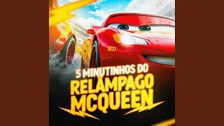 5 MINUTINHOS DO RELÂMPAGO MCQUEEN