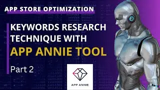 5. App Annie Tool (Part 2) | ASO Keywords Research | App Store Optimization