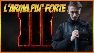 L'arma più forte del gioco | Black Ops 3