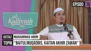 Al-Kuliyyah (2019) | Episod 18 - Baitulmuqaddis, Kaitan Akhir Zaman