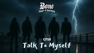 Bone Thugs N Harmony - Talk To Myself (OTBMIX)