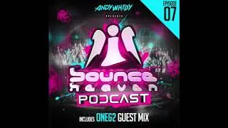 Bounce Heaven - Podcast 07 Andy Whitby & One&2 2018 WWW.UKBOUNCEHOUSE.COM