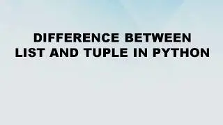 Difference between List and Tuple in Python || List vs Tuple || Difference World
