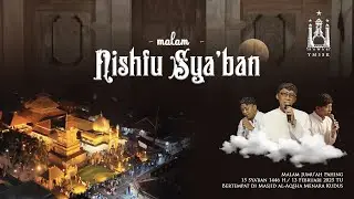 [LIVE] MALAM NISHFU SYA'BAN | MASJID AL-AQSHA MENARA KUDUS 1446 H (13/02/2025)