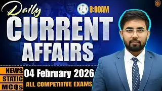 04 February 2026 Current Affairs | Daily Current Affairs | Current Affairs By Shakti Sir | UPSI UPP