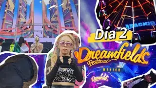 Dreamfields México 2024/ día 2