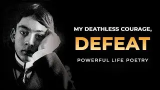 Defeat - Kahlil Gibran (A Powerful Life Poem)