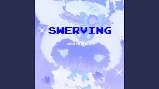 Swerving!
