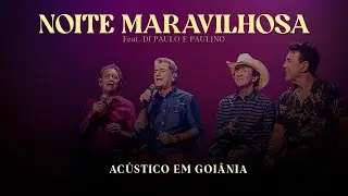 Junio e Julio  feat  Di Paullo e Paulino - Noite Maravilhosa