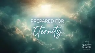 Prepared For Eternity | Rev. Brian Schulz