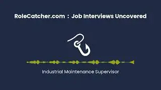 Industrial Maintenance Supervisor : Job Interviews Uncovered