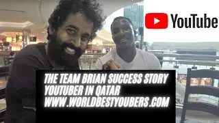 The Team Brian Success Story Youtuber in Qatar#TheTeamBrian,#QatarTamilvlog,#Kenya,