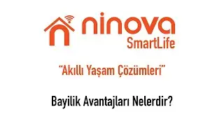 Ninova SmartLife Bayilik Sisteminin Avantajları Nelerdir?