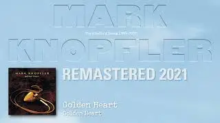 Mark Knopfler - Golden Heart (The Studio Albums 1996-2007)