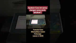 TUTORIAL CARA MEMATIKAN MESIN FOTOCOPY CANON IR3245 AGAR MESIN AMAN
