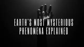 Exploring the World's Natural Wonders: Earth's Most Mysterious Phenomena Explained