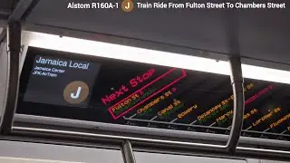 MTA NYCT Subway: Alstom R160A-1 (J) Train Ride From Fulton Street To Chambers Street