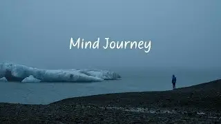Mind Journey | Beautiful Chill Mix