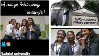 A college Wednesday in my life 📚| #christ university | Bangalore