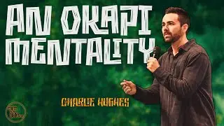 Чарли Хьюз — Менталитет окапи