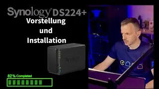 Synology DS224+ Vorstellung und Installation