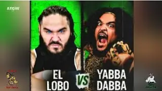 YABBA DABBA vs. EL LOBO ATCW