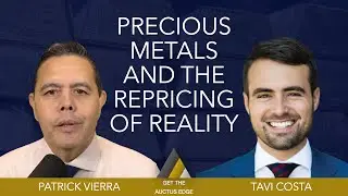 Tavi Costa - Precious Metals and the Repricing of Reality